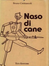 NASO DI CANE CREMASCOLI BRUNO TETI 1991 