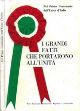 I grandi fatti che portarono all'Unità. Antologia. Grazia Dore, a cura di. 1961.