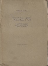 Gli antichi banchi napoletani e l'odierno Banco di Napoli (con un catalogo dei d