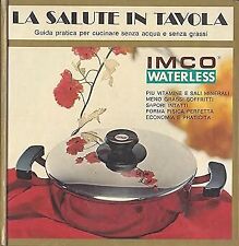 La salute in tavola - Guida pratica per cucinare [Hardcover] IMCO