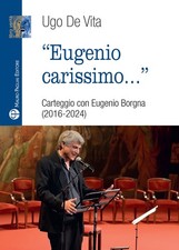 Eugenio carissimo. Carteggio con Eugenio Borgna (2016-2024)