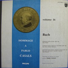 Hommage a Pablo Casals vol. 16 Bach Concerto piano Bmw 1056 Violon Bmw 1060 - Lp