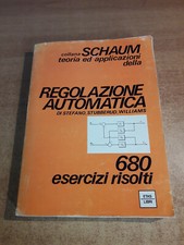 Collana SCHAUM Teoria ed applicazioni della REGOLAZIONE AUTOMATICA 680 esercizi