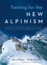 Training for the New Alpinism - Paperback NEW House (Author), 03/04/2014
