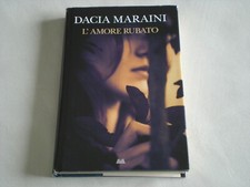 DACIA MARAINI L'AMORE RUBATO
