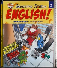 ENGLISH! 2 HUMAN BODY-IL CORPO UMANO. GERONIMO STILTON. RCS.