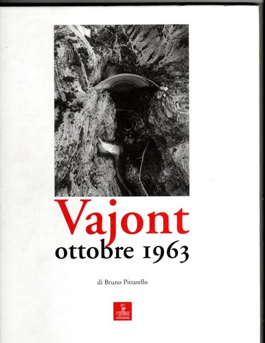 Vajont ottobre 1963 - vajont., bruno