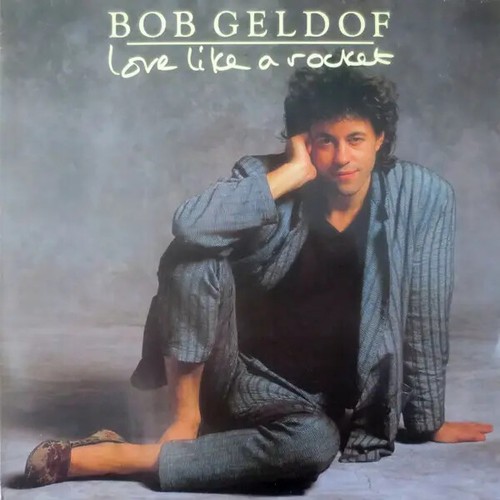 Bob geldof love like rocket - geldof,