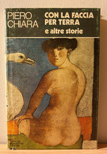 CON LA FACCIA PER TERRA E ALTRE STORIE Di Piero Chiara-1°Edizione 1972