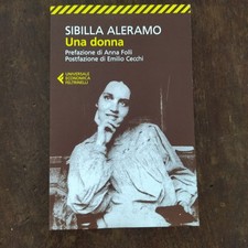 SIBILLA ALERAMO - UNA DONNA - POSTFAZIONE DI EMILIO CECCHI - FELTRINELLI UE