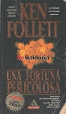 Una fortuna pericolosa Arnoldo Mondadori Follett Ken Narrative britannica 