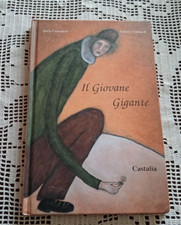 IL GIOVANE GIGANTE Silvia Camodeca Roberta Frattaroli  Castalia Editori 2004