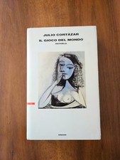 Julio Cortazar - Il gioco del mondo - Einaudi 2002