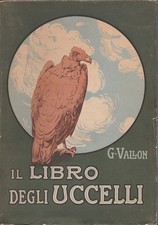 ornitologia _ VALLON: IL LIBRO DEGLI UCCELLI _ VALLARDI 1930 _30 tavole colorate