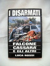 "I Disarmati" Falcone Cassarà e gli altri Luca Rossi Libro Collezione 