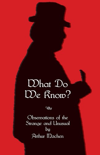 Arthur machen what know - machen, we
