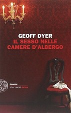 sesso nelle camere d albergo dyer geoff 9788806212513