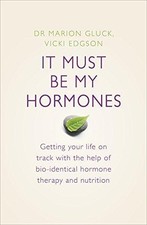 It Must Be My Hormones