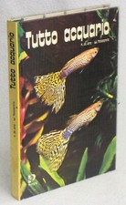 TUTTO ACQUARIO - ACQUARIO D’ACQUA DOLCE: TECNICA, LA CHIMICA, I PESCI, LE PIANTE