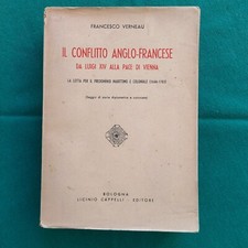VERNEAU-CONFLITTO ANGLO-FRANCESE-DA LUIGI XIV ALLA PACE DI VIENNA-CAPPELLI 1939