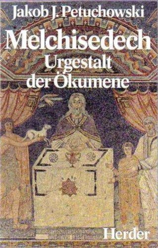 Melchisedech urgestalt der - melchisedech,
