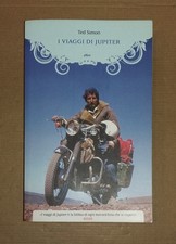 Ted Simon - I VIAGGI DI JUPITER . 1a edizione Lit "Manubri 2015"