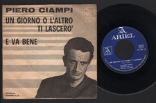 7" PIERO CIAMPI UN GIORNO O L'ALTRO TI LASCERO' / E VA BENE 1963 ARIEL NF 501