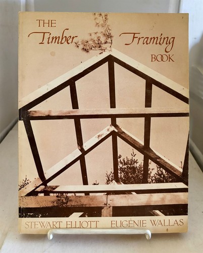 The timber framing book - the,