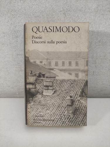 Quasimodo poesie discorsi - quasimodo,