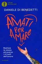 LIBRO AMATI PER AMARE - DANIELE DI BENEDETTI