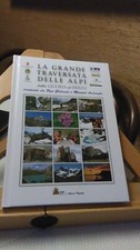 LA GRANDE TRAVERSATA DELLE ALPI. GHILARDI, ARDENGHI. CON DEDICA