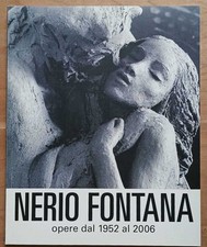 Nerio Fontana. Opere dal 1952 al 2006. Disegni e sculture - Degasperi 2006