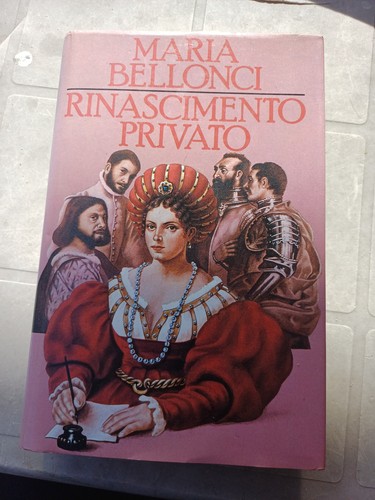 Maria bellonci rinascimento - maria,