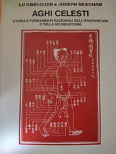 Gwei-Djen e Joseph Needham. Aghi celesti: agopuntura e moxibustione. Einaudi x