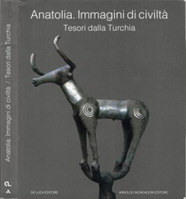 Anatolia. Immagini di civiltà. Tesori dalla Turchia. AA. VV.. 1987. .