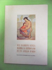 TAIAPPA MARCELLO*DUE BAMBINI SENZA MAMMA LA RITROVANO IN UN ANELLO D'ORO - 1977