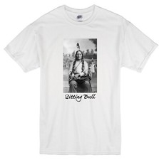 SITTING BULL NATIVE AMERICAN LAKOTA HUNKPAPA LEADER CHIEF WHITE T-SHIRT