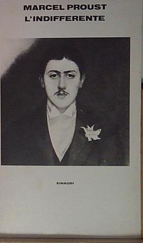 Marcel proust indifferente - proust, l'indifferente