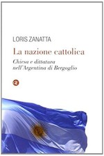 La nazione cattolica - Loris Zanatta (Editori Laterza) [2014]
