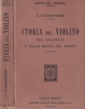Storia del violino dei violinisti e della musica per violino Manuale Hoepli 1906