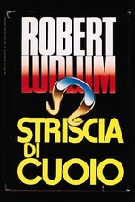 STRISCIA DI CUOIO - ROBERT LUDLUM - CDE