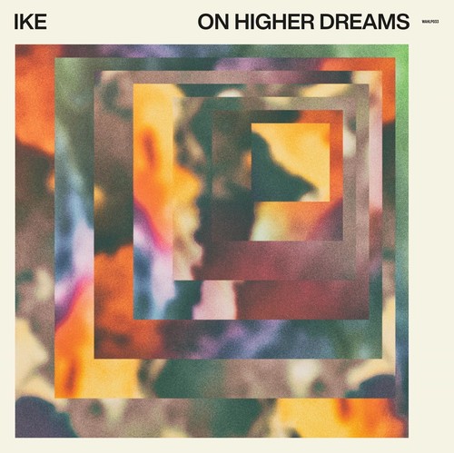 Ike higher dreams - -,