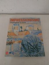 Impressionismo: Dipingere la