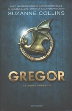 La prima profezia - Gregor (vol. 1) di Collins, Suzanne ed. Mondadori