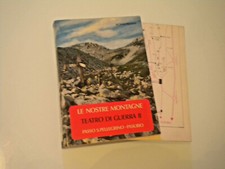 SCHAUMANN - LE NOSTRE MONTAGNE TEATRO DI GUERRA II - S. PELLEGRINO PASUBIO 1973
