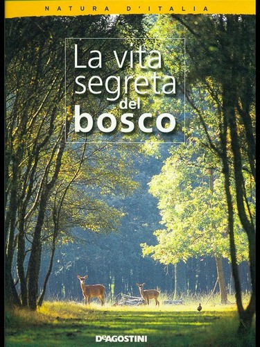 Vita segreta del bosco - del,
