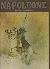 Napoleone : Intervista a Sant'Elena - Vallardi 1° edizione - 1976