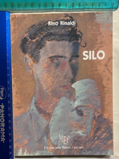 RINO RINALDI SILO L'AUTORE LIBRI FIRENZE +SPEDITO CON CORRIERE SDA