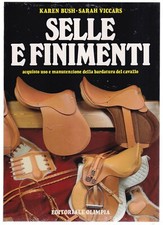 SELLE E FINIMENTI - KAREN BUSH - EDITORIALE OLIMPIA 1989 - EQUITAZIONE [NU9]