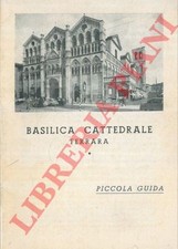FELISATI V. - Basilica Cattedrale. Ferrara. Piccola guida.